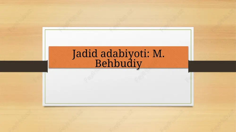 jadid adabiyoti: m. behbudiy — PPTX