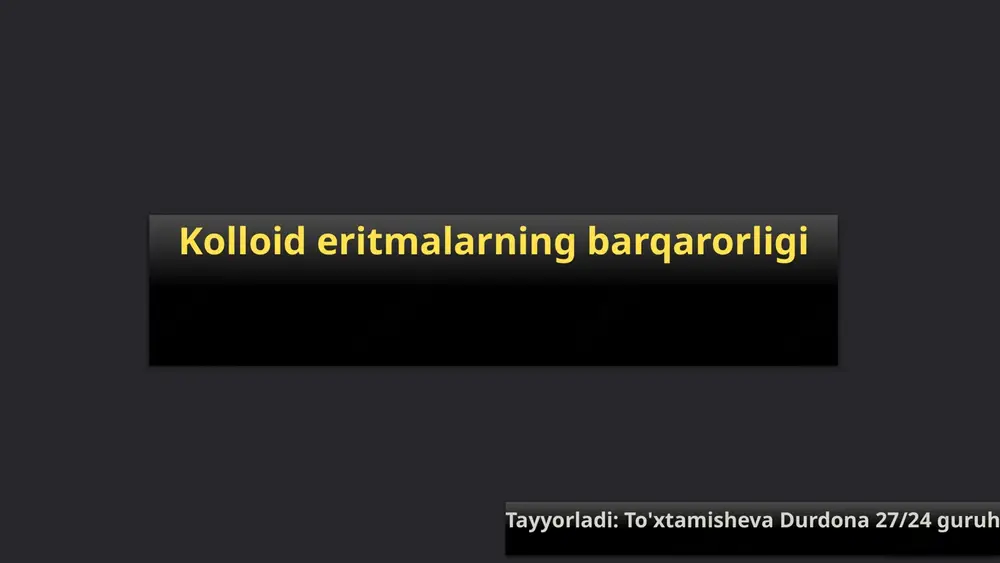 kolloid eritmalarning barqarorligi — PPTX