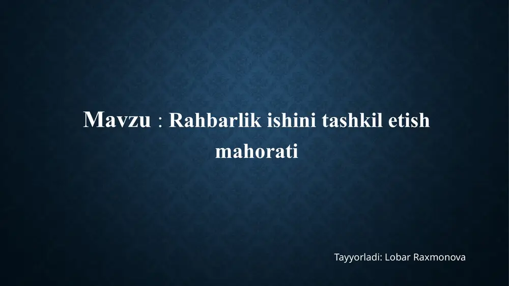 rahbarlik ishini tashkil etish mahorati — PPTX