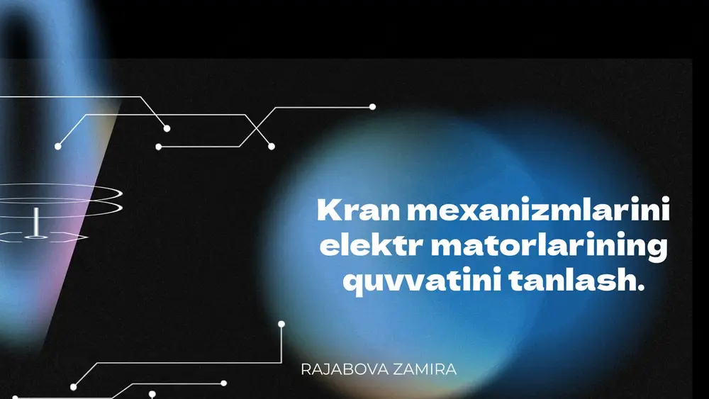 kran mexanizmlarini elektr matorlarining quvvatini tanlash — PPTX