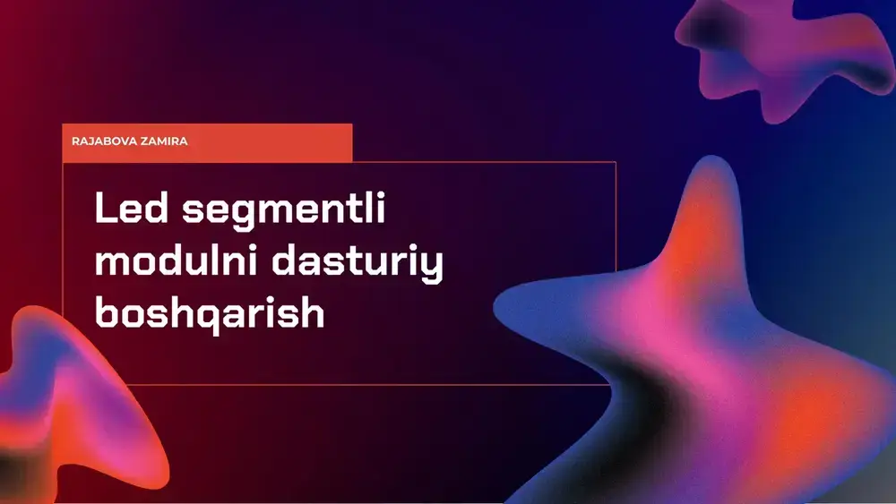 led segmentli modulni dasturiy boshqarish — PPTX