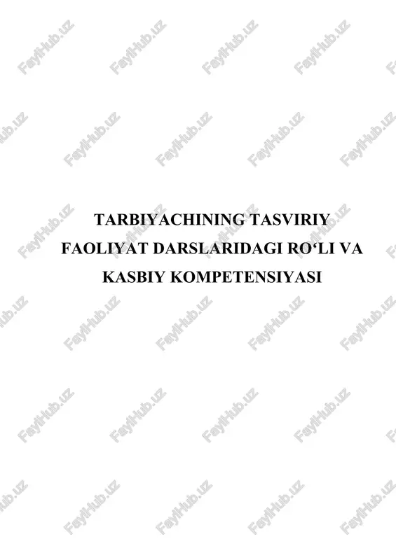 tarbiyachining tasviriy faoliyat darslaridagi roʻli va kasbiy kompetensiyani. — DOCX