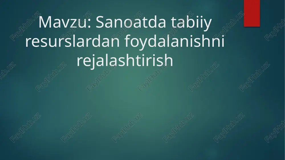 sanoatda tabiiy resurslardan foydalanishni rejalashtirish — PPTX