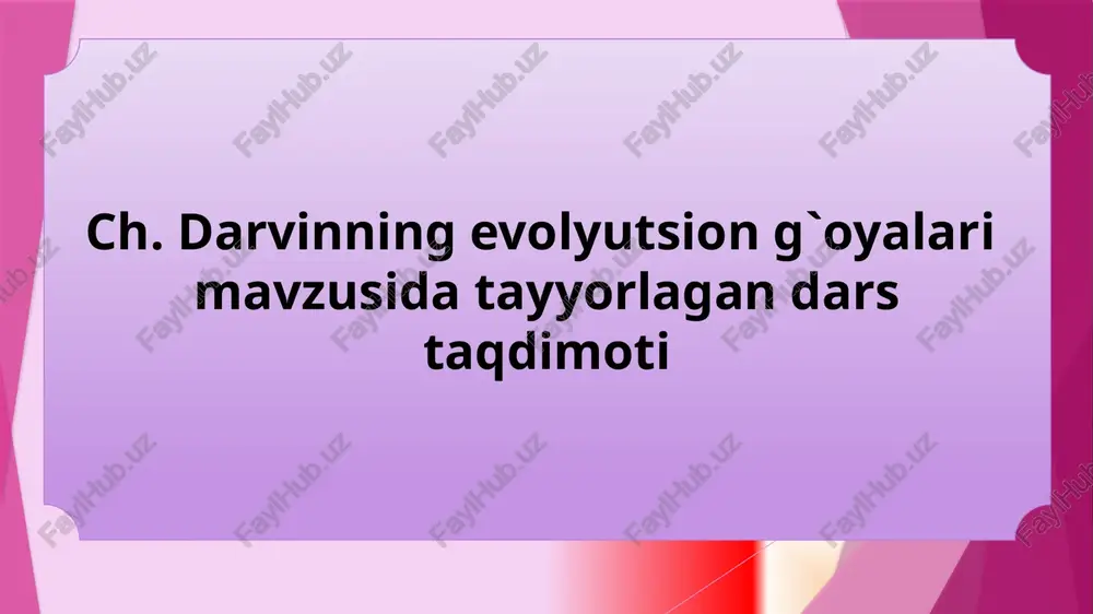 ch. darvinning evolyutsion g`oyalari mavzusida tayyorlagan darstaqdimoti — PPTX