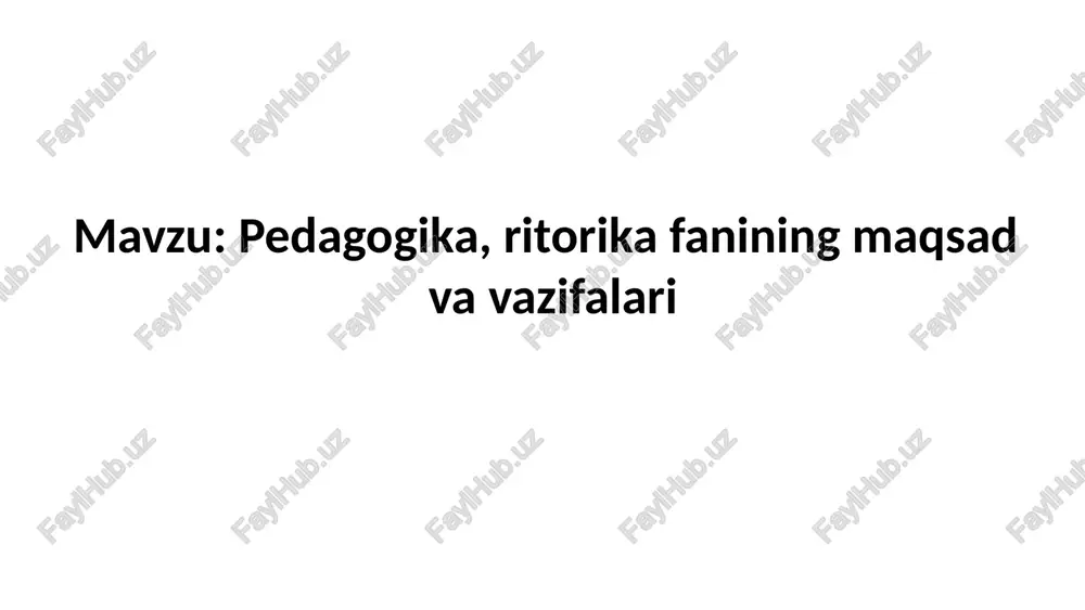 pedagogika, ritorika fanining maqsad va vazifalari — PPTX