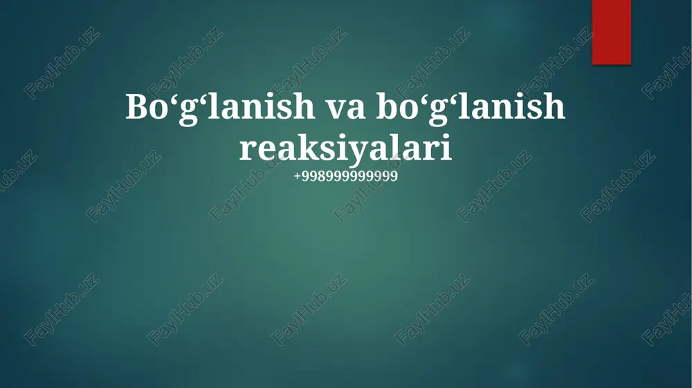 bog'lanish va bog'lanish reaksiyalari — PPTX