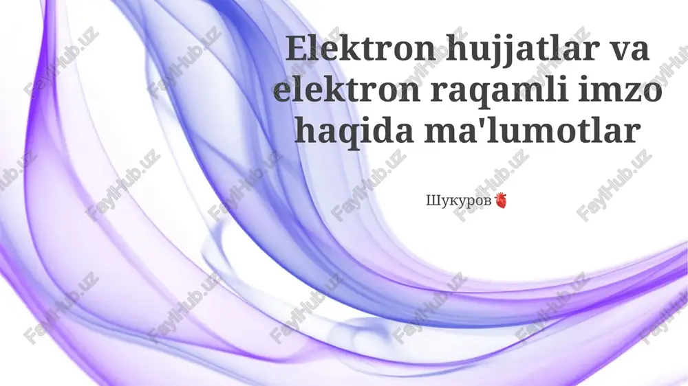 elektron hujjatlar va elektron raqamli imzo — PPTX