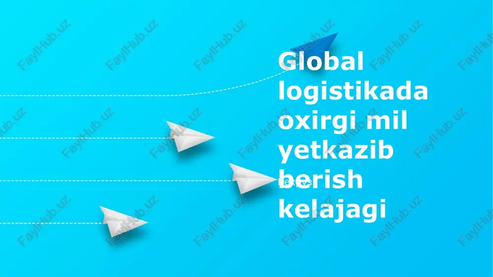 global logistikada oxirgi mil yetkazib berish kelajagi — PPTX