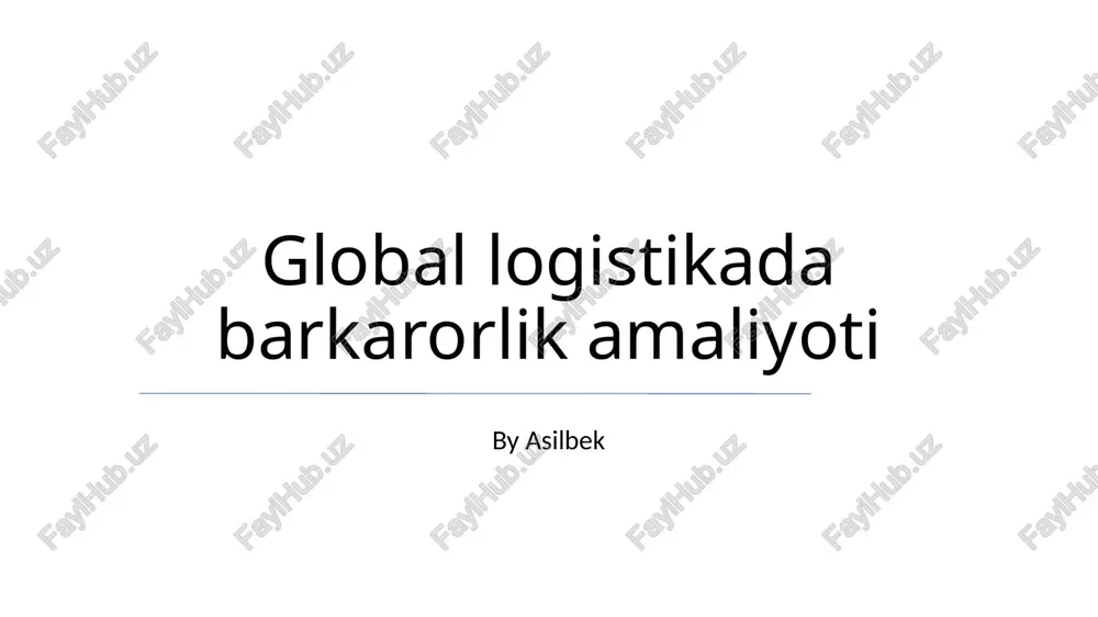 global logistikada barkarorlik amaliyoti — PPTX