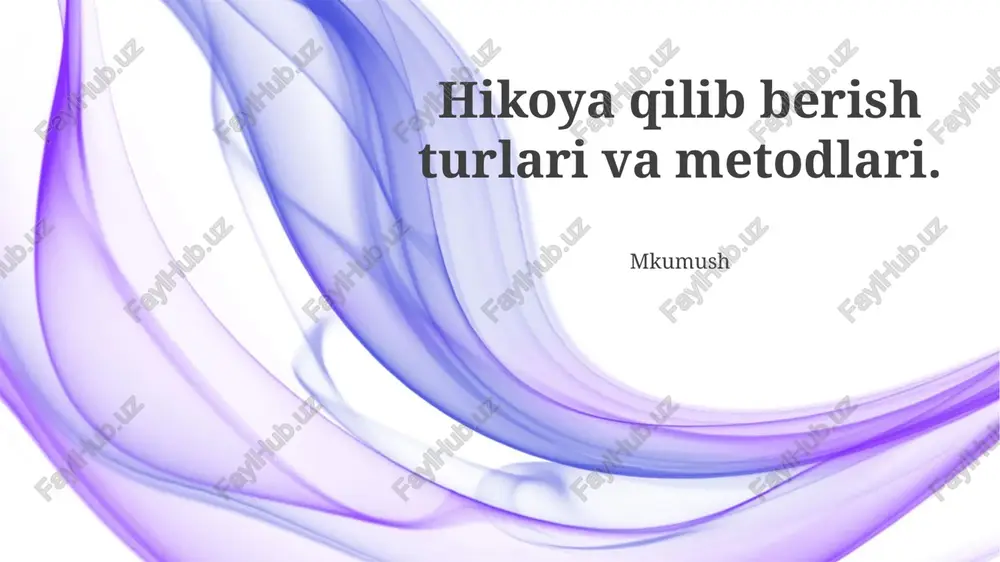 hikoya qilib berish turlari va metodlari — PPTX