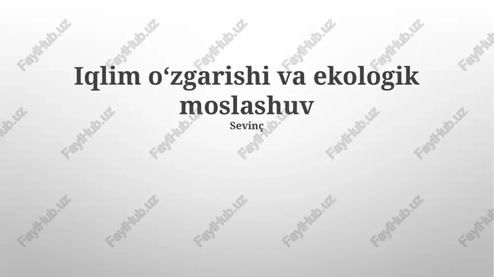 iqlim oʻzgarishi va ekologik moslashuv — PPTX