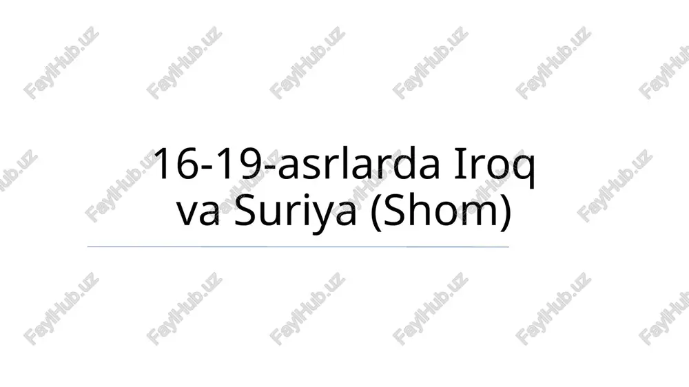 usmoniylar hukmronligi davrida iroq va suriya (shom) — PPTX