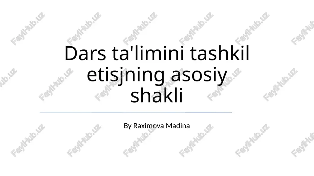 dars ta'limini tashkil etisjning asosiy shakli — PPTX