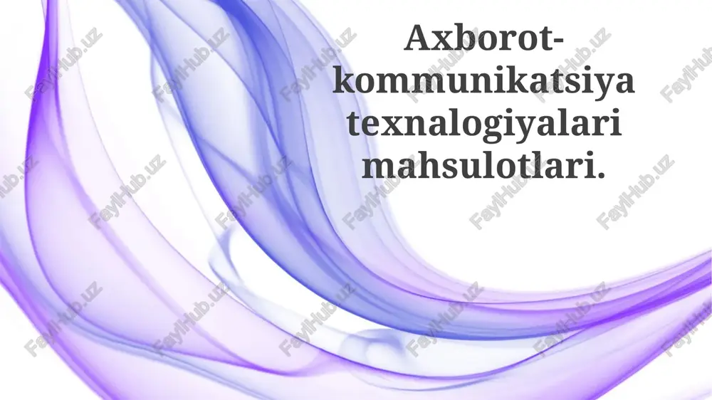axborot-kommunikatsiyatexnalogiyalarimahsulotlari — PPTX