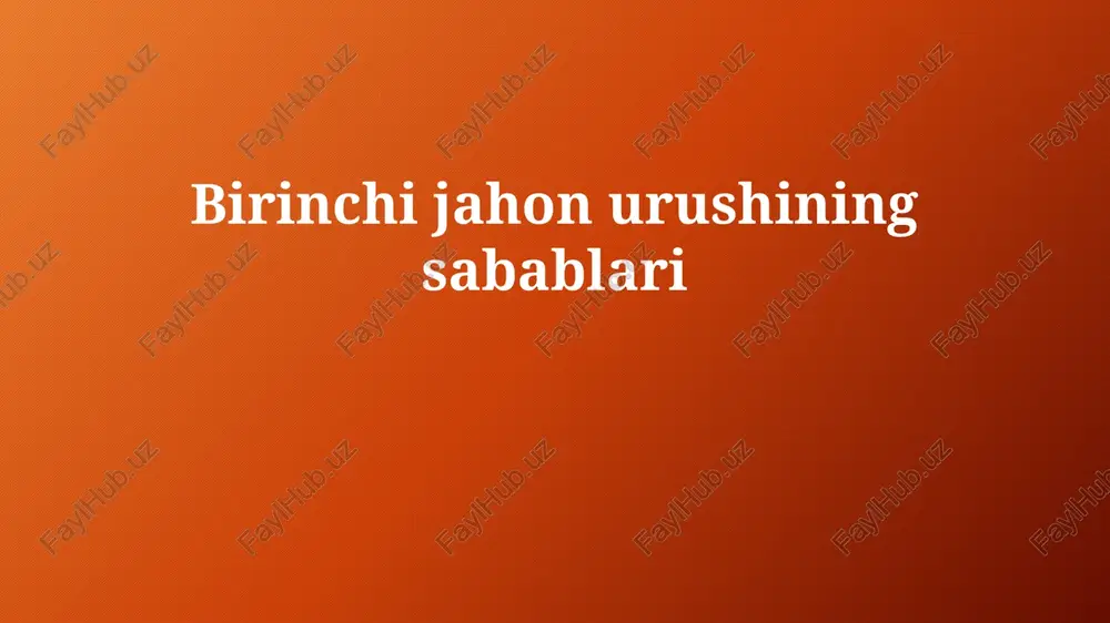 birinchijahonurushiningsabablari — PPTX