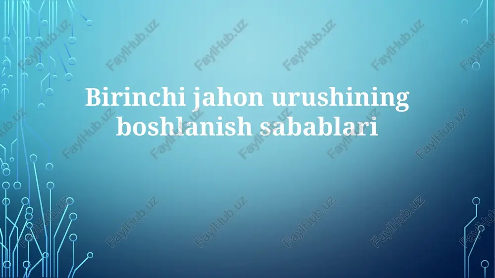 birinchijahonurushiningboshlanishsabablari — PPTX