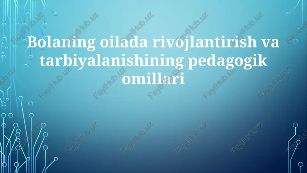 bolaning oiladan tarbiyalanishi: pedagogik asoslar — PPTX