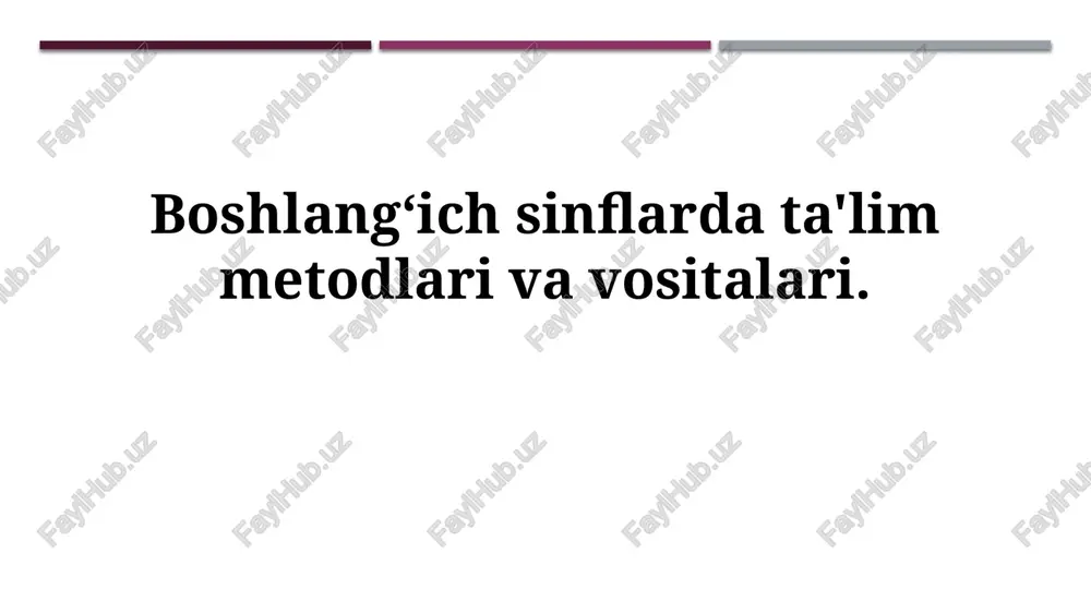 boshlang'ich sinflarda o'qitish usullari va vositalari — PPTX