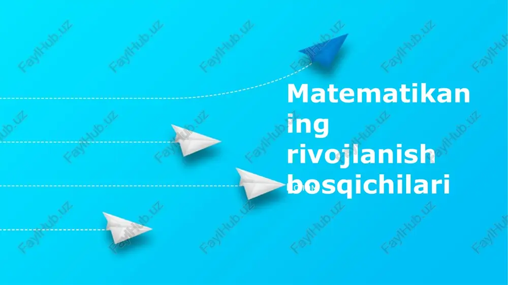matematikaning rivojlanish bosqichilari — PPTX