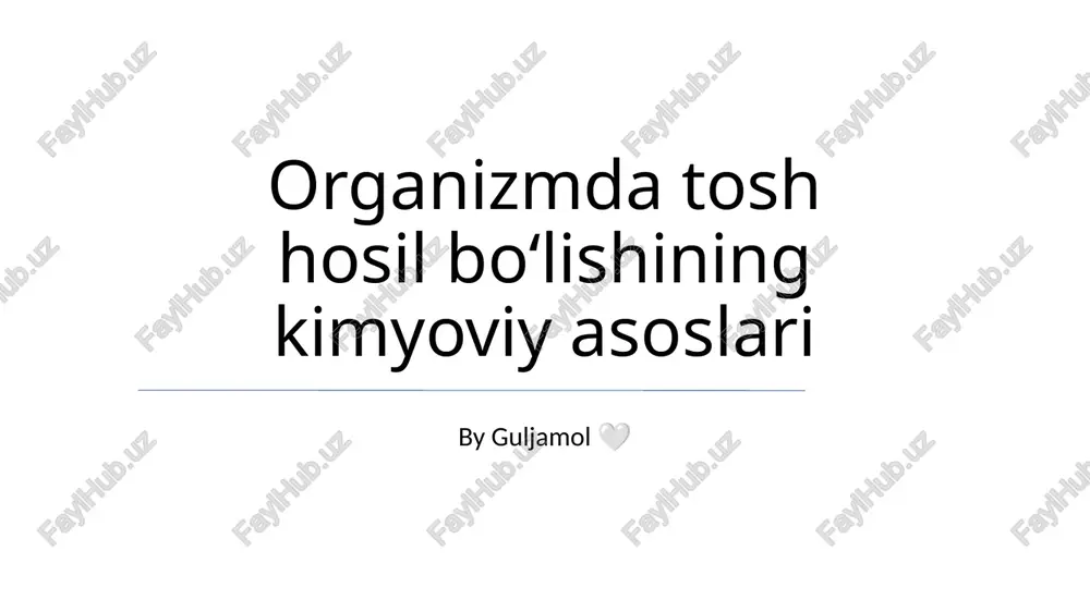 organizmda tosh hosil boʻlishining kimyoviy asoslari — PPTX