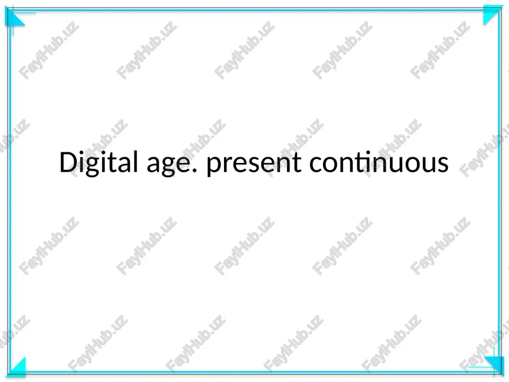 digital age. present continuous — PPTX