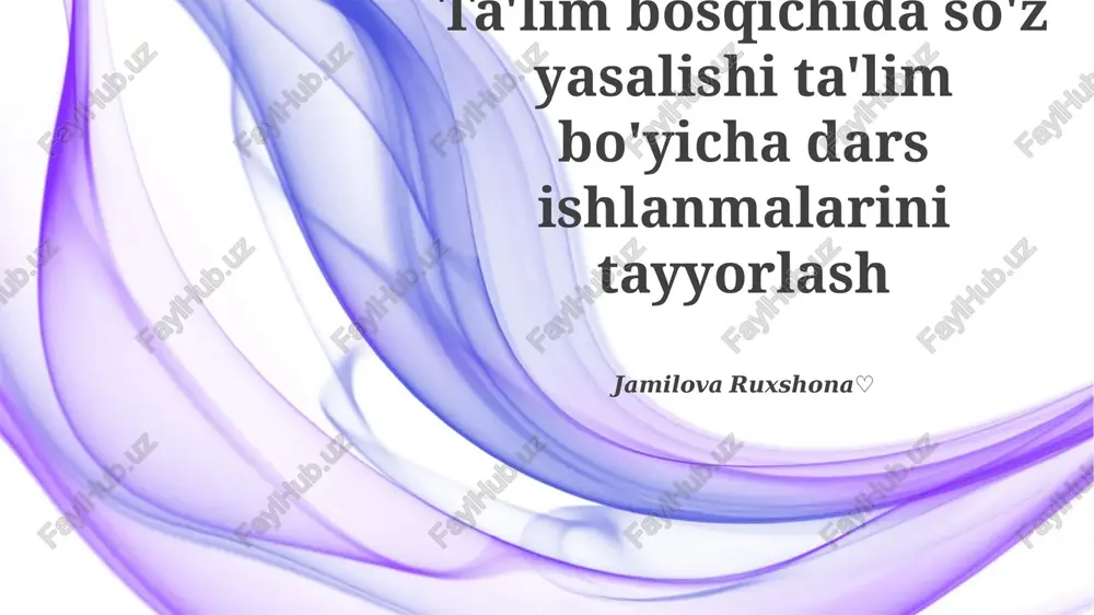 ta'lim bosqichida so'z yasalishi ta'lim bo'yicha dars ishlanmalarini tayyorlash — PPTX