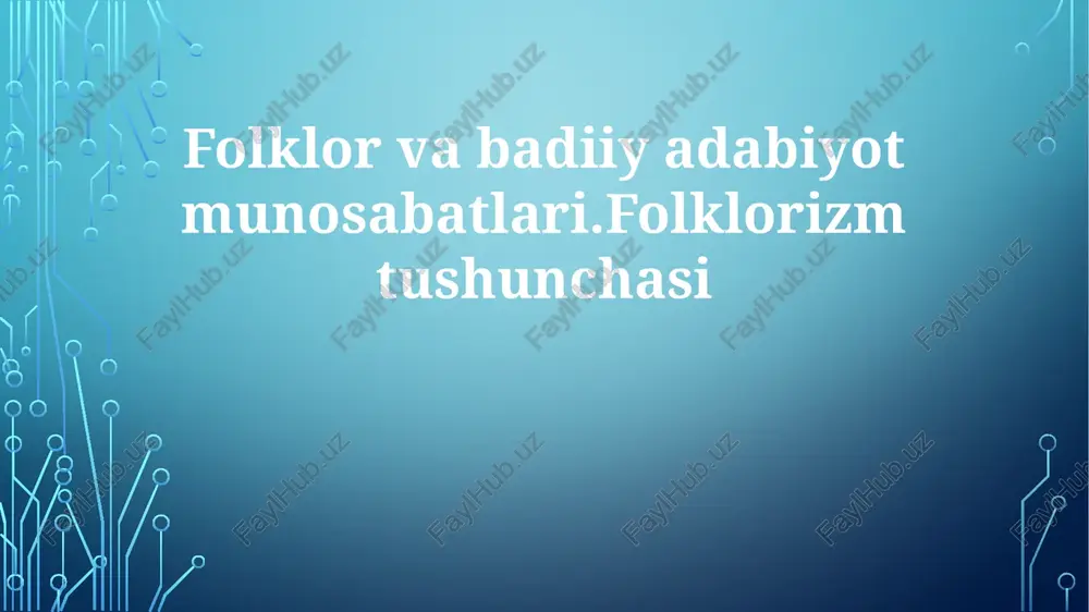 folklor va adabiyot: o'zaro ta'sir va bog'liqlik — PPTX