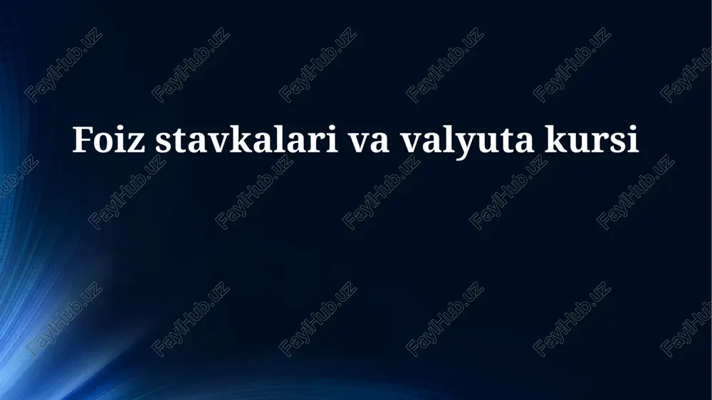 foiz stavkalari va valyuta kurslari — PPTX