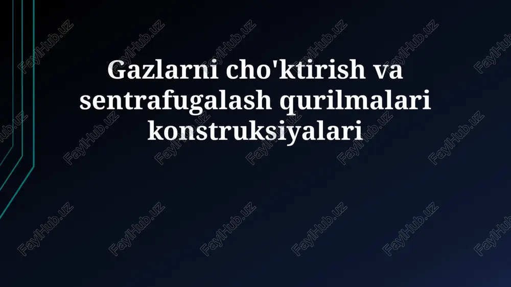 gazlarni cho'ktirish va sentrafugalash qurilmalari konstruksiyalari — PPTX
