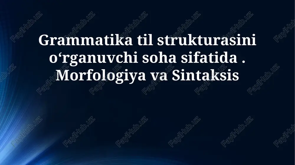 grammatika: ta'rif, ahamiyat va tilshunoslikdagi o'rni — PPTX