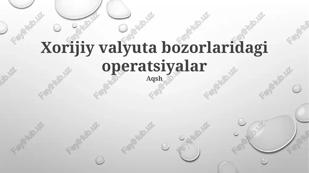 xorijiy valyuta bozorlaridagi operatsiyalar — PPTX
