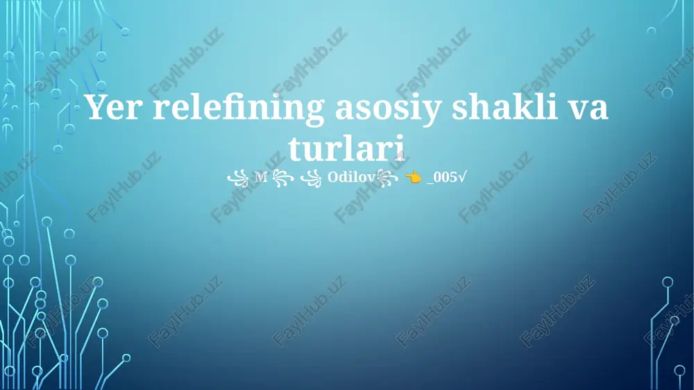 yer relefining asosiy shakli va turlari — PPTX