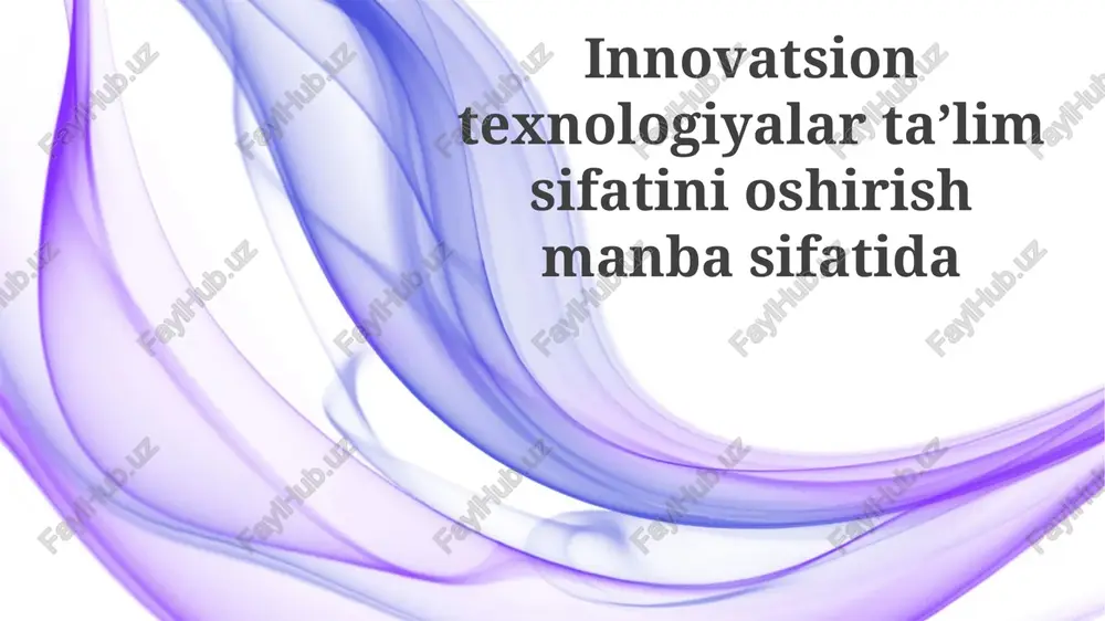 innovatsion texnologiyalar ta'lim sifatini oshirish manbai — PPTX
