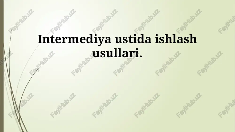 intermediya ustida ishlash usullari — PPTX