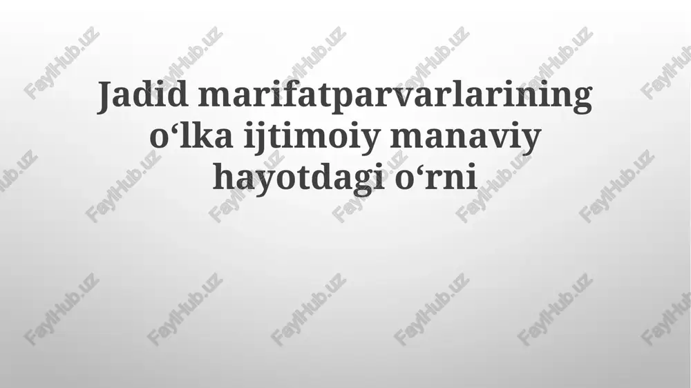 jadidmarifatparvarlarining o'lkaijtimoiymanaviy hayotdagi o'rni — PPTX