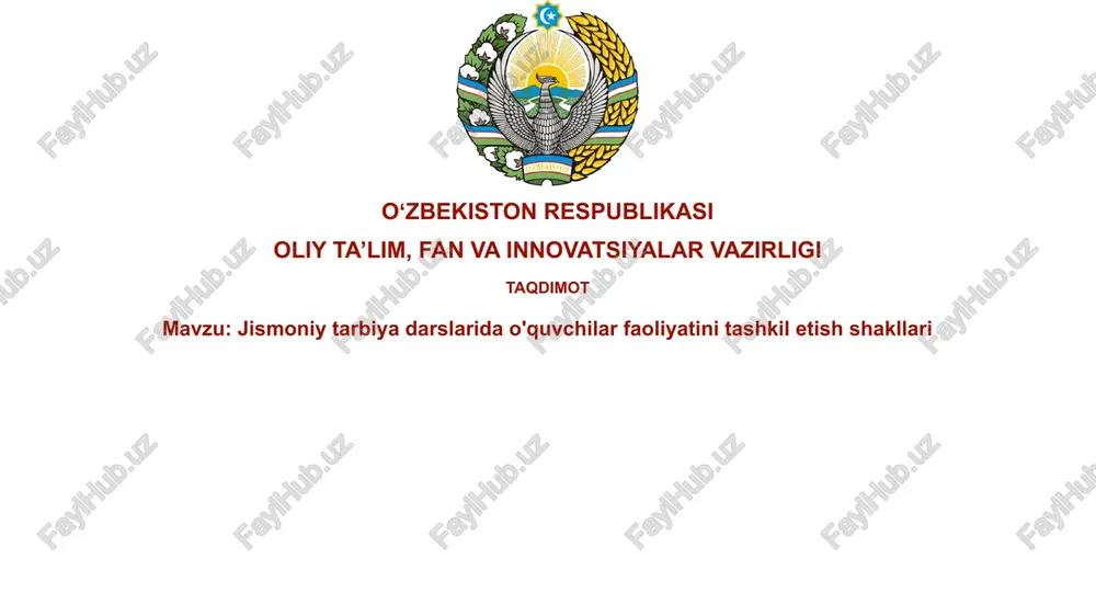 jismoniy tarbiya darslarida o'quvchilar faoliyatini tashkil etish shakllari — PPTX