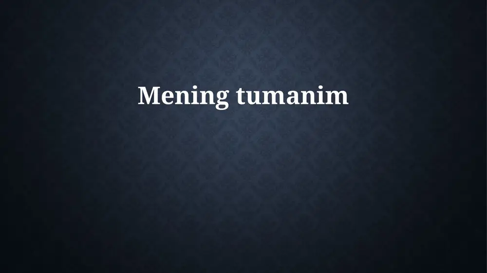 mening tumanim — PPTX
