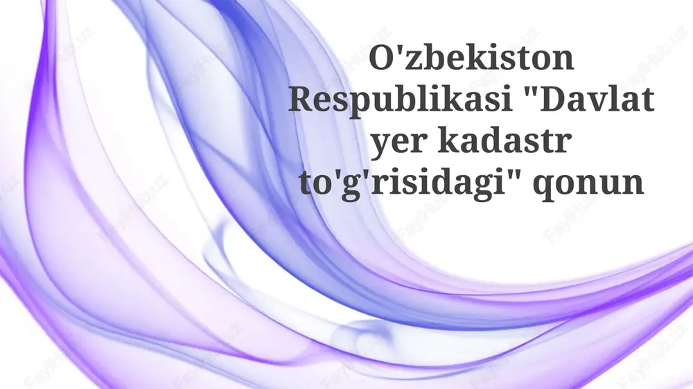 davlat yer kadastri to'g'risidagi qonun — PPTX