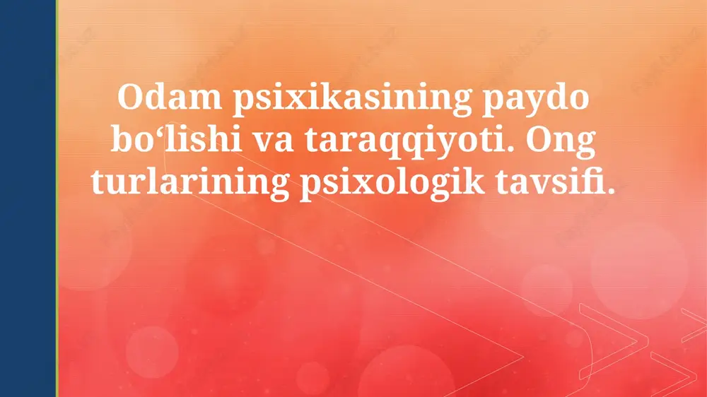 inson psixikasining paydo bo‘lishi va taraqqiyoti — PPTX