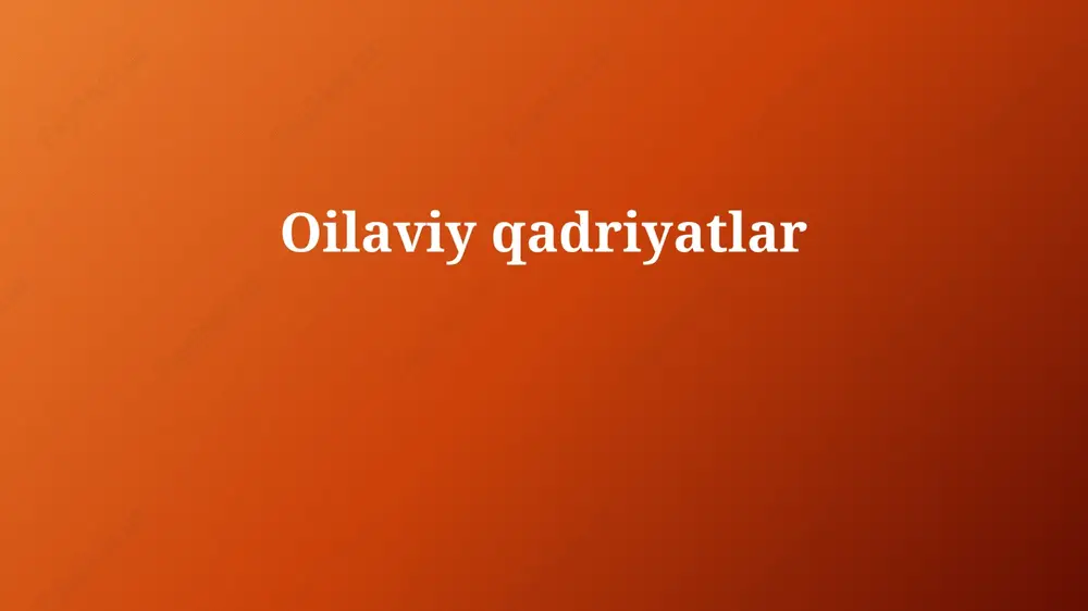 oila tushunchasi va turlari — PPTX