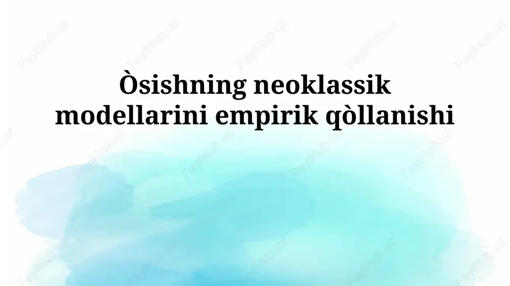 neoklassik o'sish modellari: asoslar va kalibrlash — PPTX
