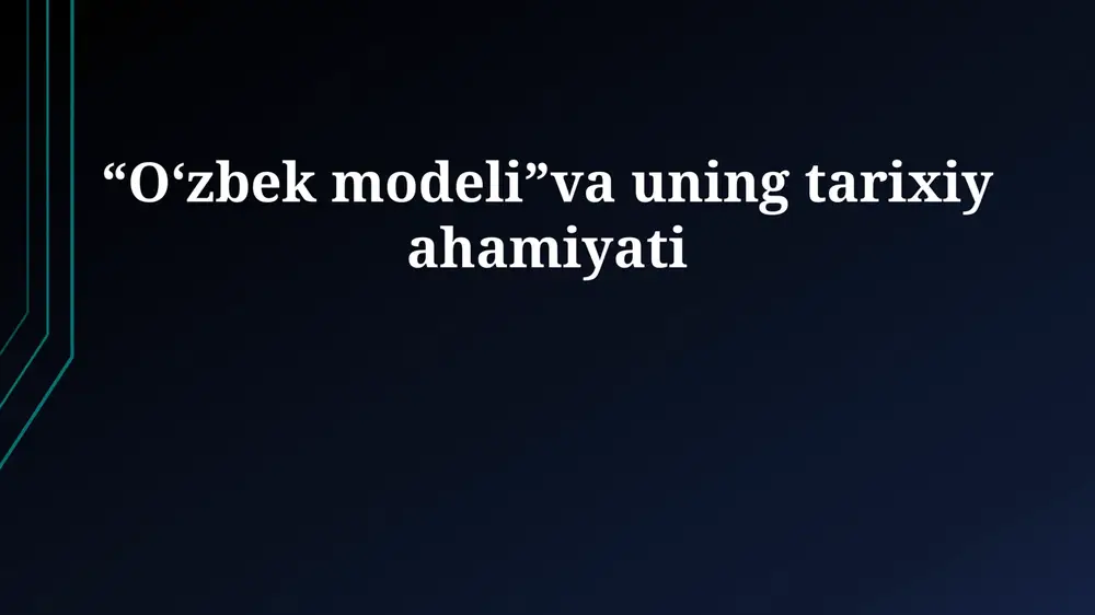 “o‘zbek modeli”ning mohiyati va asosiy tamoyillari — PPTX