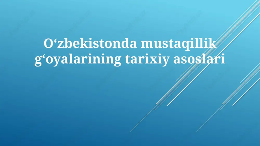oʻzbekistondamustaqillikgʻoyalariningtarixiyasoslari — PPTX