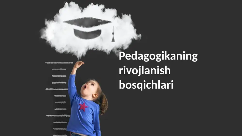 pedagogikaning rivojlanish bosqichlari — PPTX