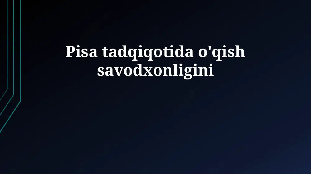 pisa o'qish savodxonligi — PPTX