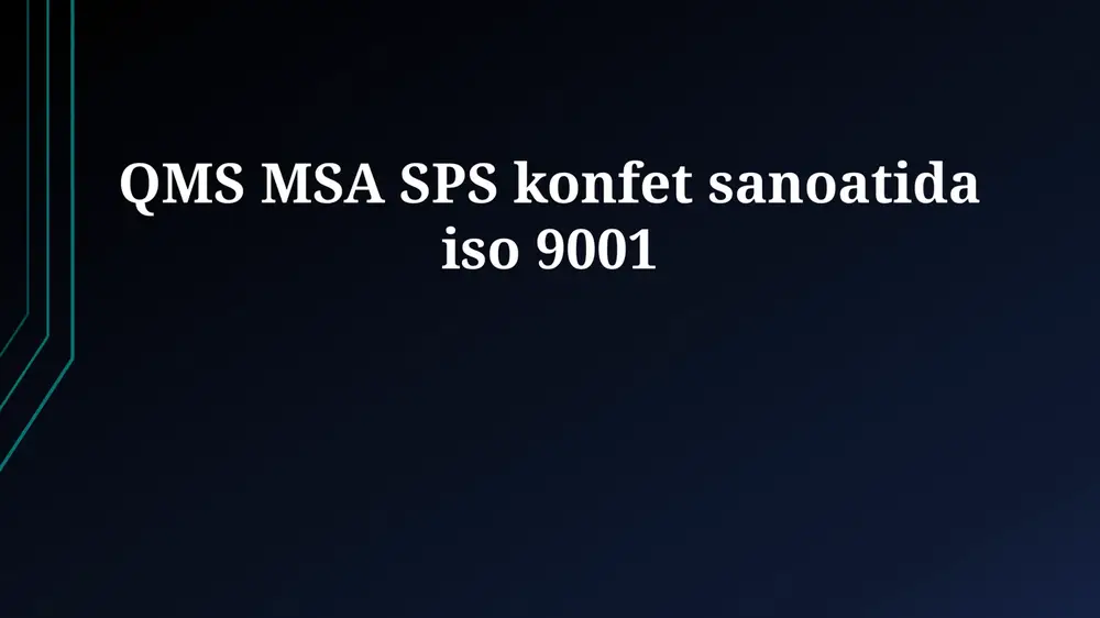 qms msa sps konfet sanoatida iso 9001 — PPTX