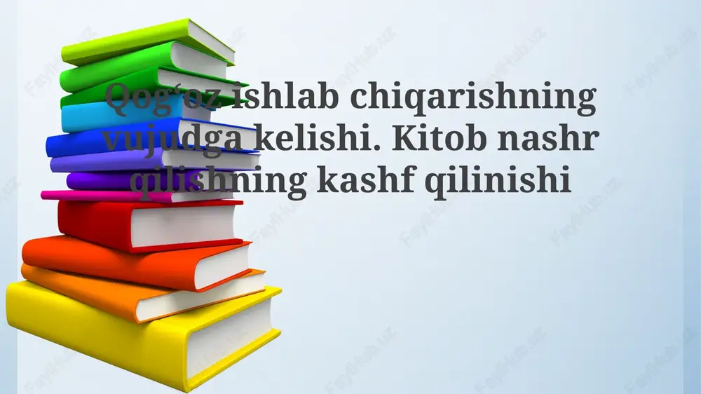 qog'oz ishlab chiqarish va kitob nashrining paydo bo'lishi — PPTX