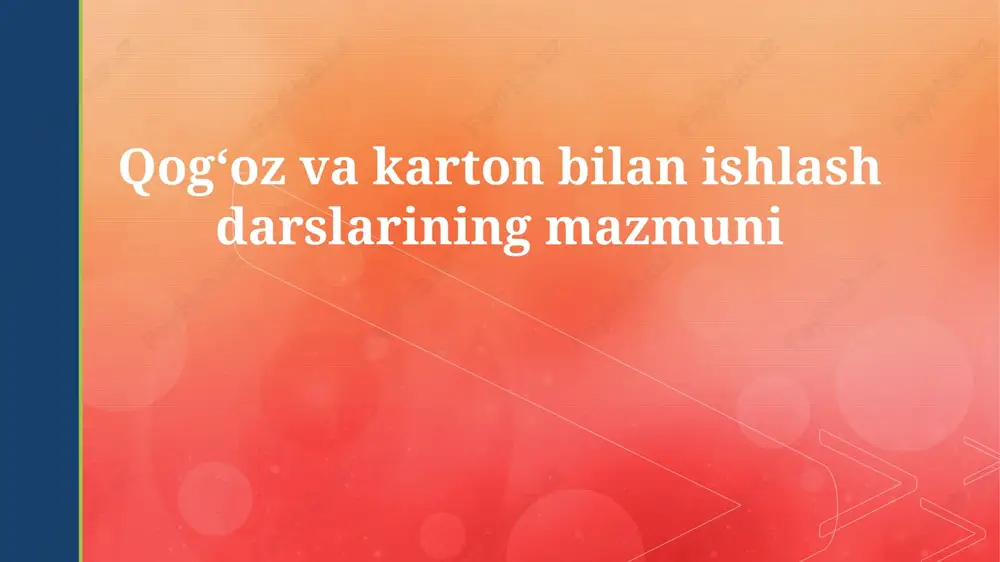 qog'oz va karton bilan ishlash darslarining mazmuni — PPTX