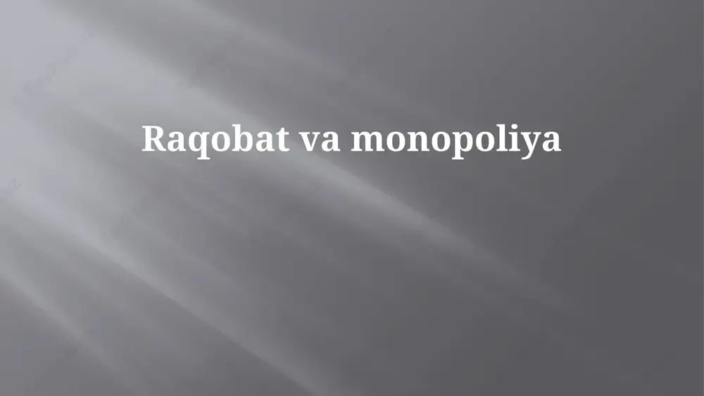 raqobat va monopoliya — PPTX