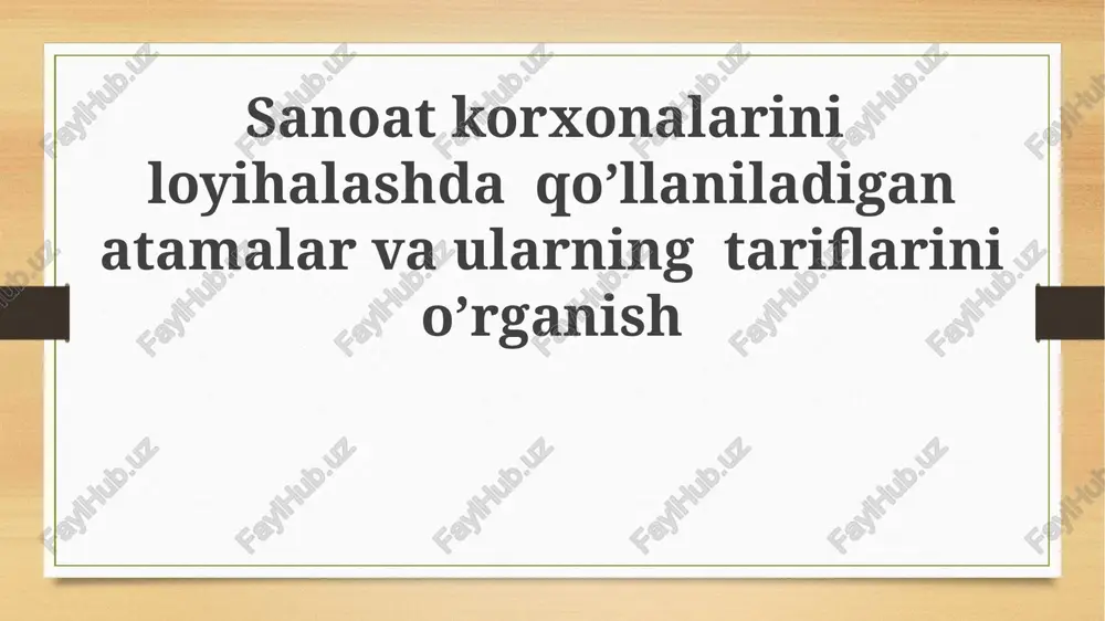 sanoat korxonalarini loyihalash — PPTX